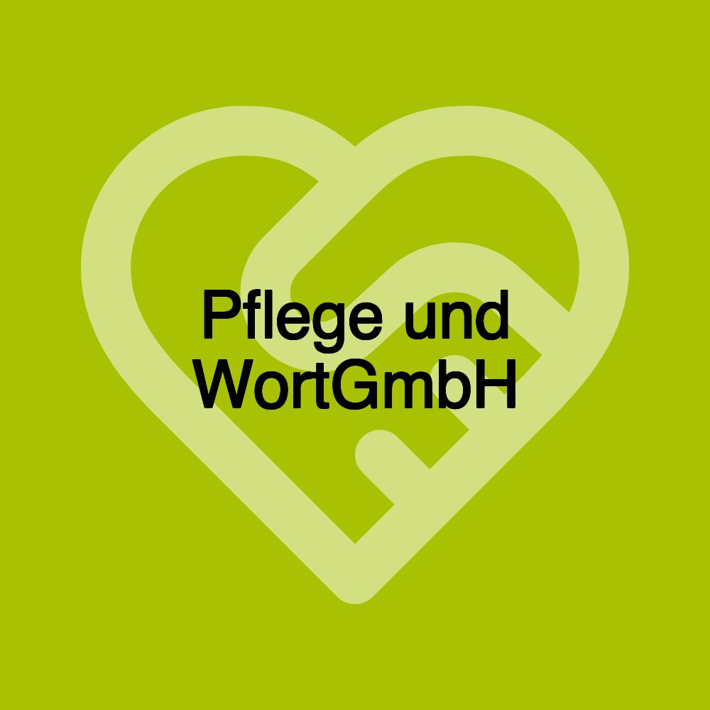 Pflege und WortGmbH