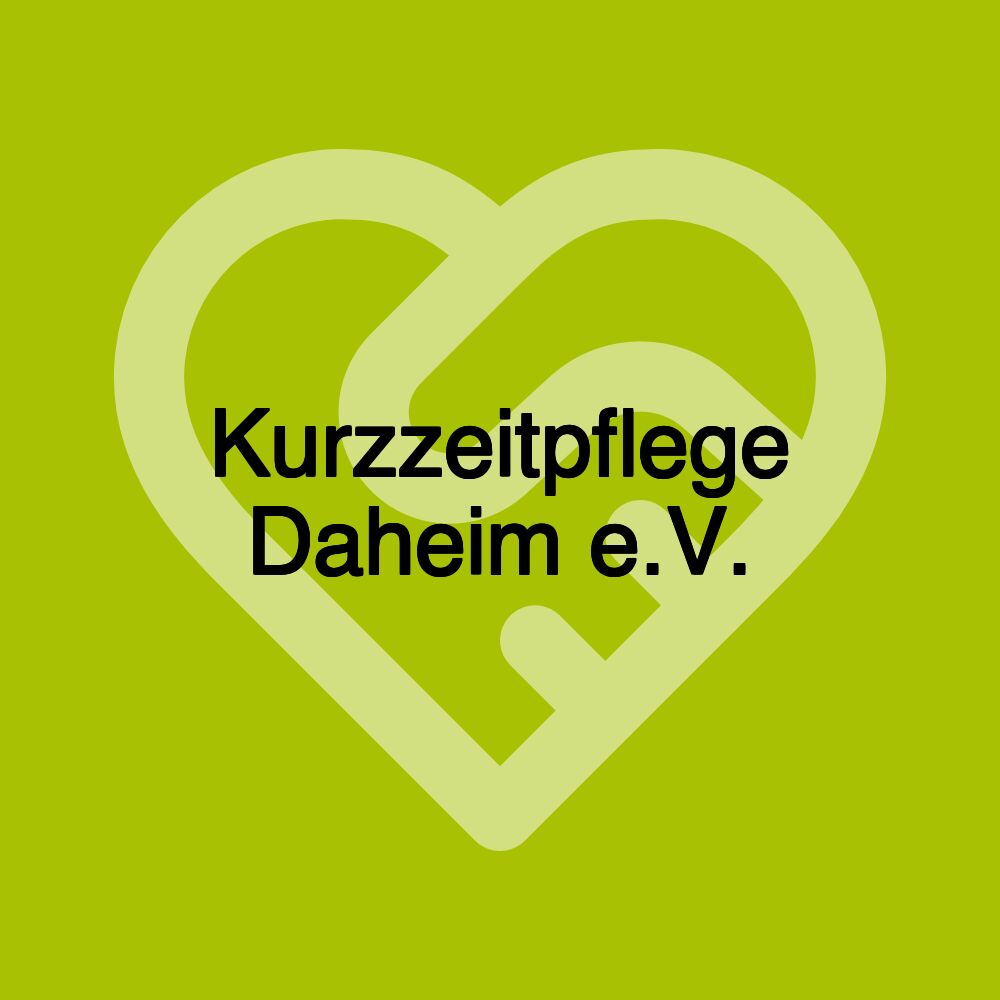 Kurzzeitpflege Daheim e.V.