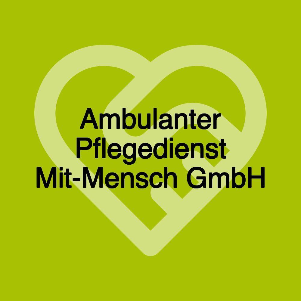 Ambulanter Pflegedienst Mit-Mensch GmbH