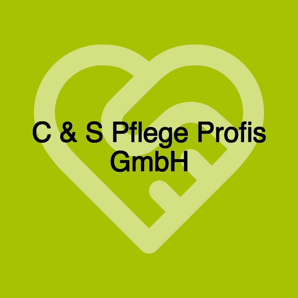 C & S Pflege Profis GmbH