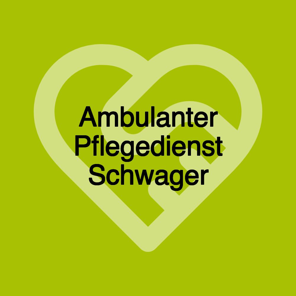 Ambulanter Pflegedienst Schwager