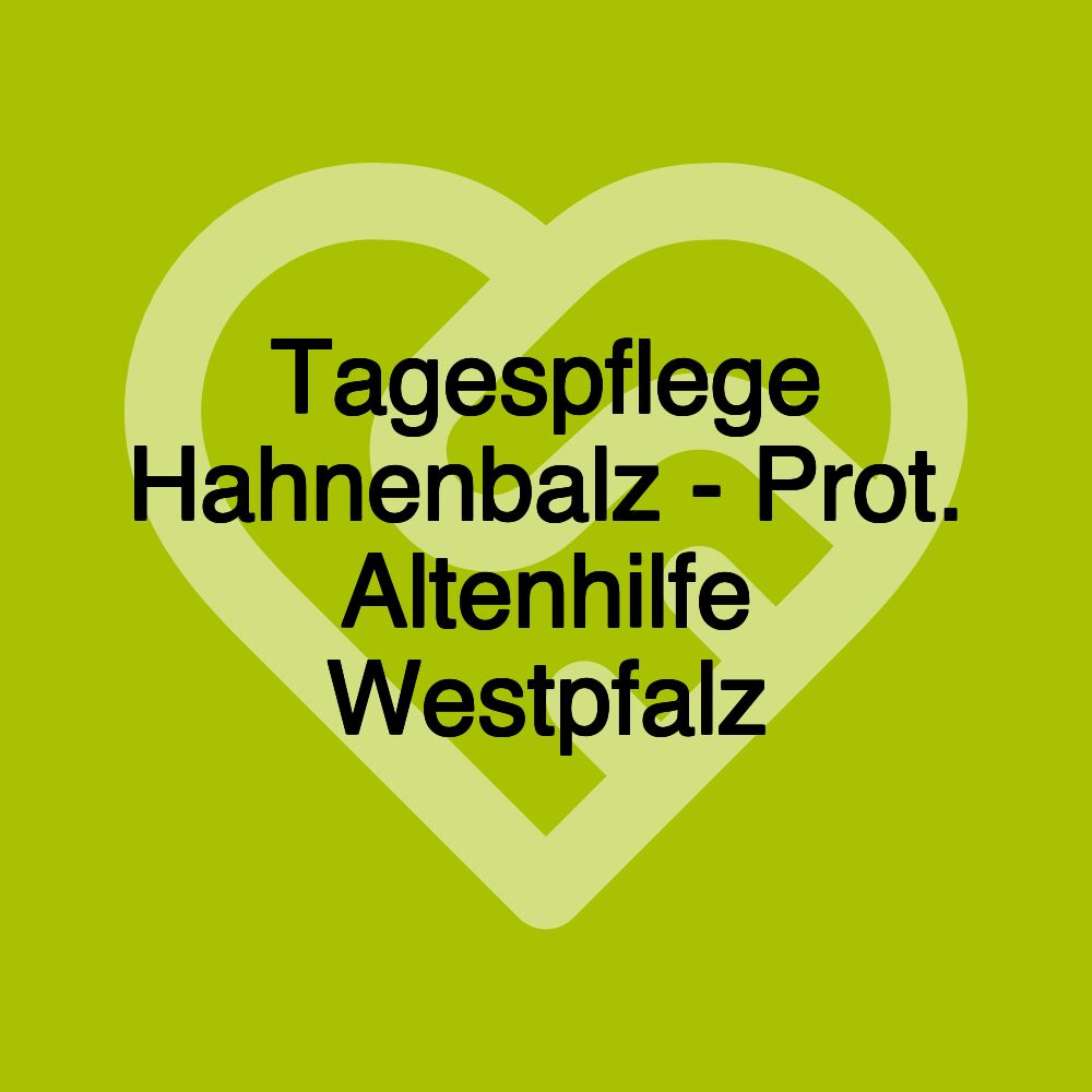 Tagespflege Hahnenbalz - Prot. Altenhilfe Westpfalz