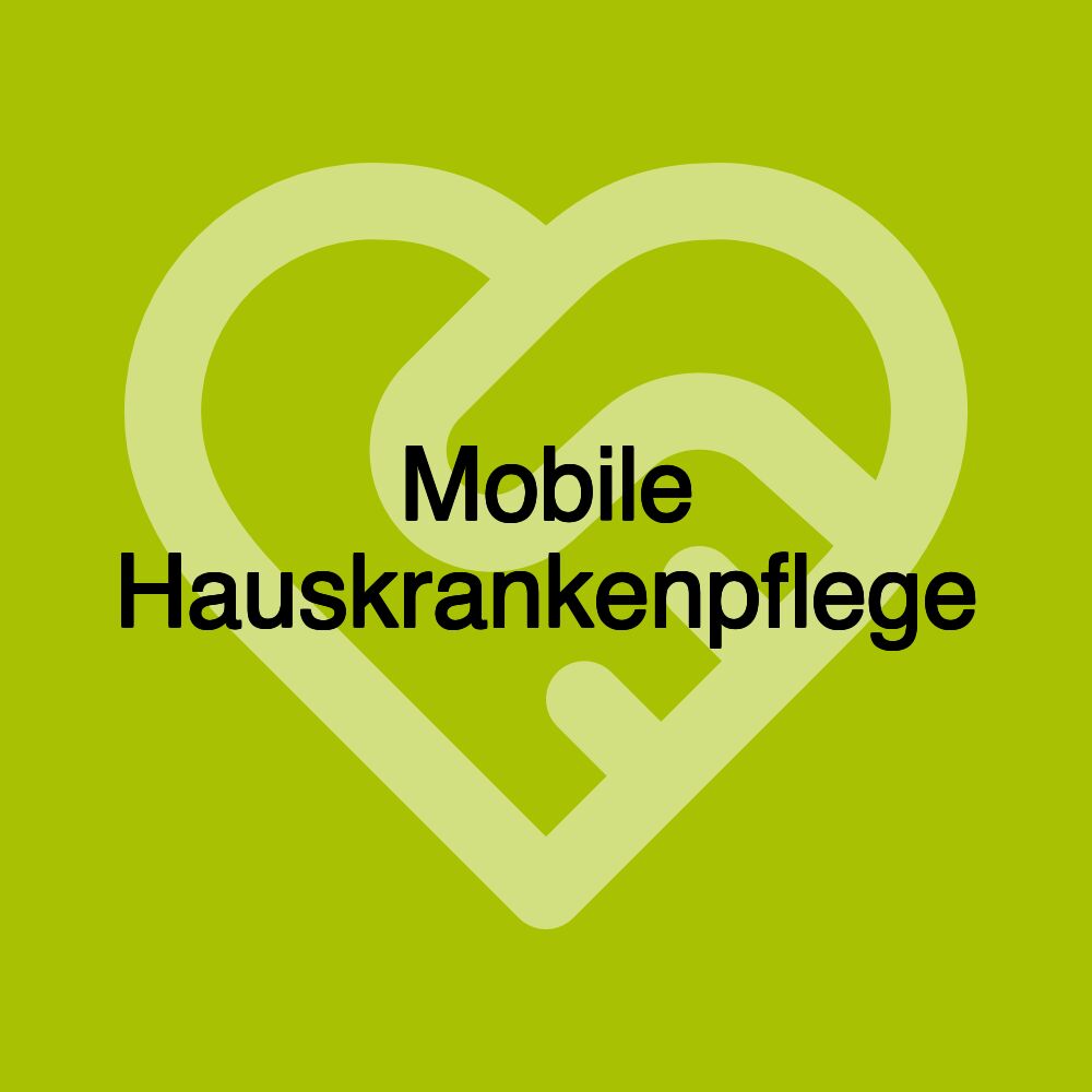 Mobile Hauskrankenpflege