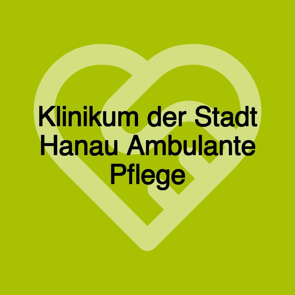 Klinikum der Stadt Hanau Ambulante Pflege