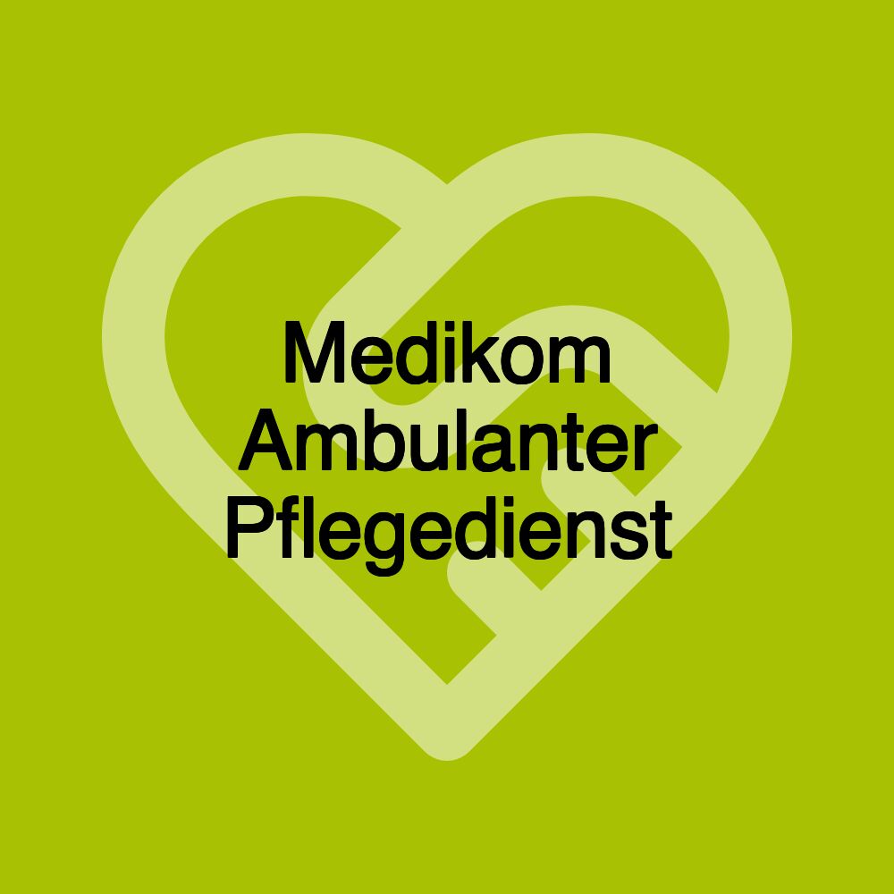 Medikom Ambulanter Pflegedienst