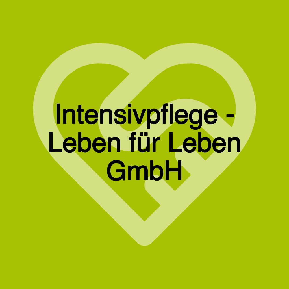 Intensivpflege - Leben für Leben GmbH