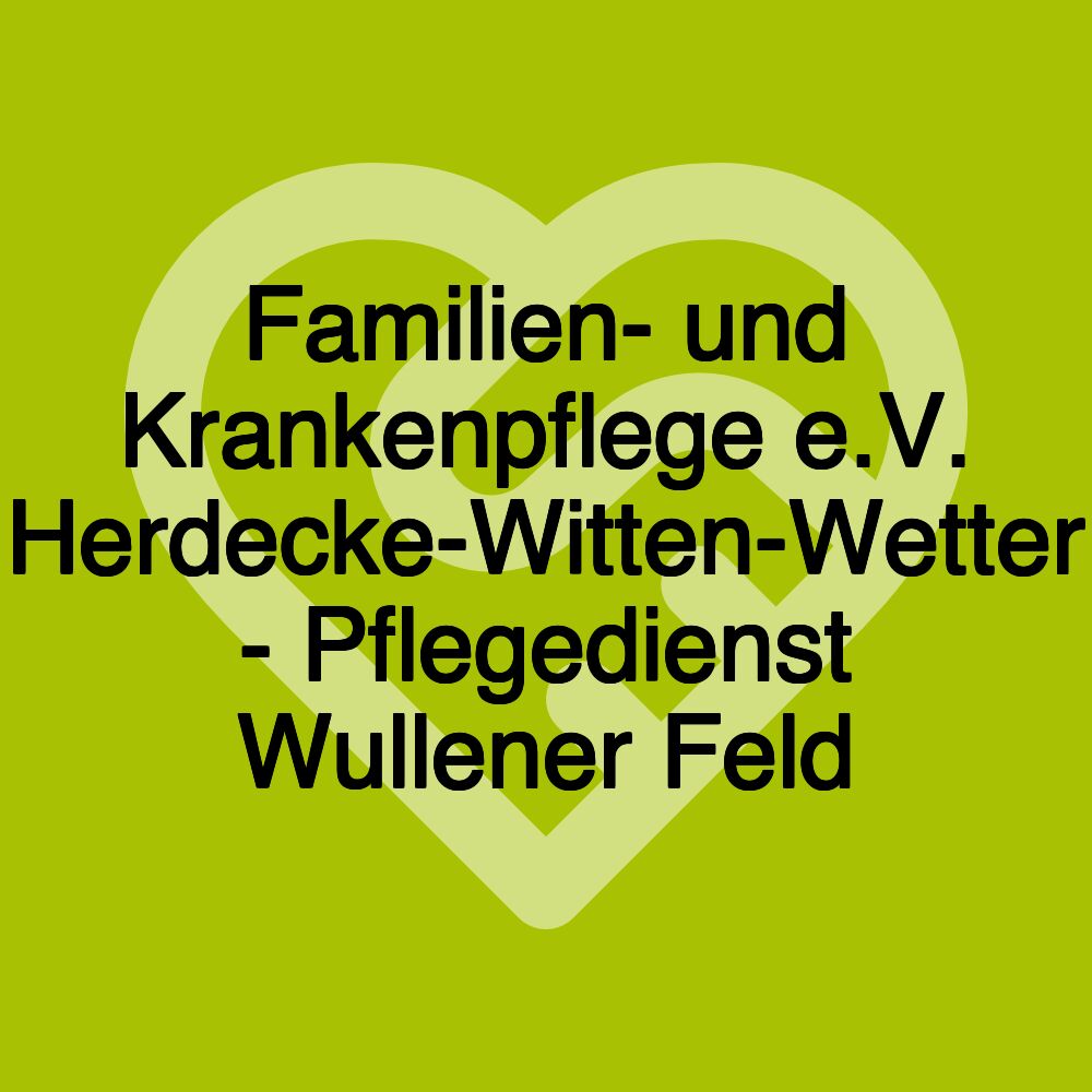 Familien- und Krankenpflege e.V. Herdecke-Witten-Wetter - Pflegedienst Wullener Feld