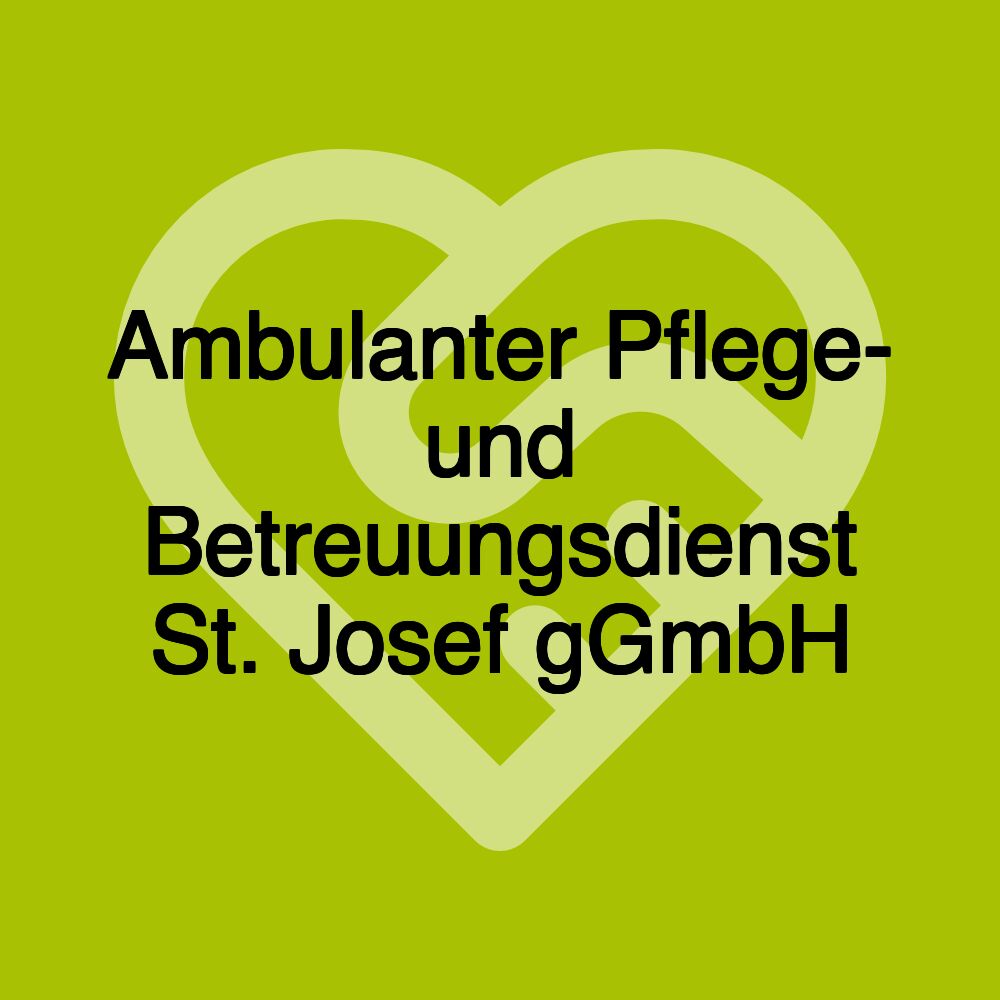 Ambulanter Pflege- und Betreuungsdienst St. Josef gGmbH