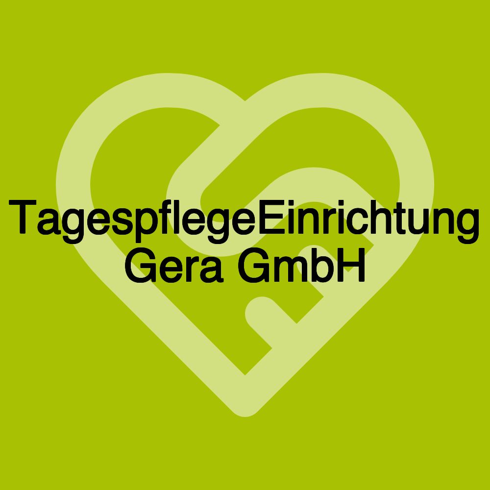 TagespflegeEinrichtung Gera GmbH