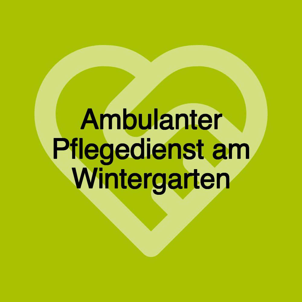 Ambulanter Pflegedienst am Wintergarten