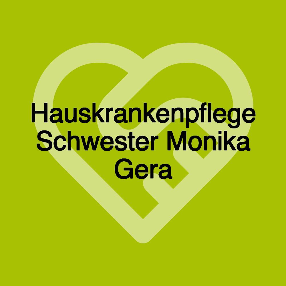 Hauskrankenpflege Schwester Monika Gera