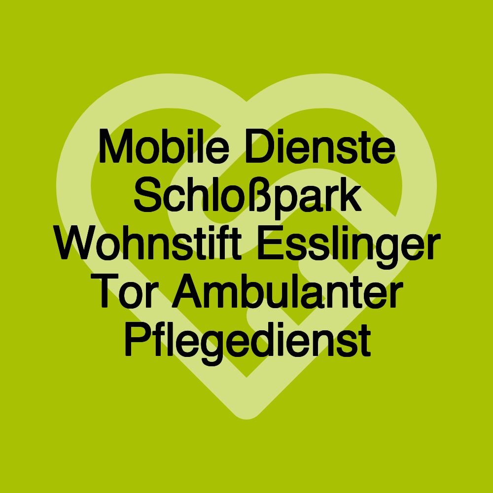 Mobile Dienste Schloßpark Wohnstift Esslinger Tor Ambulanter Pflegedienst