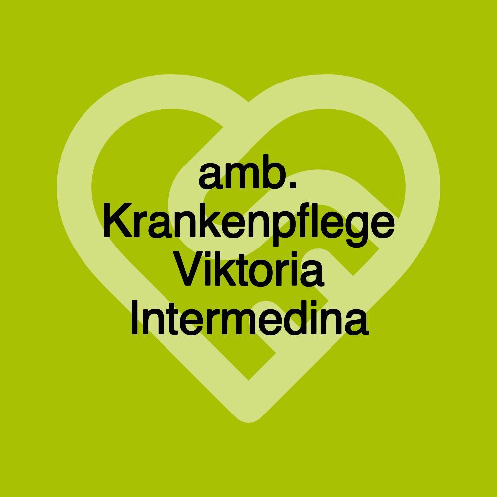 amb. Krankenpflege Viktoria Intermedina