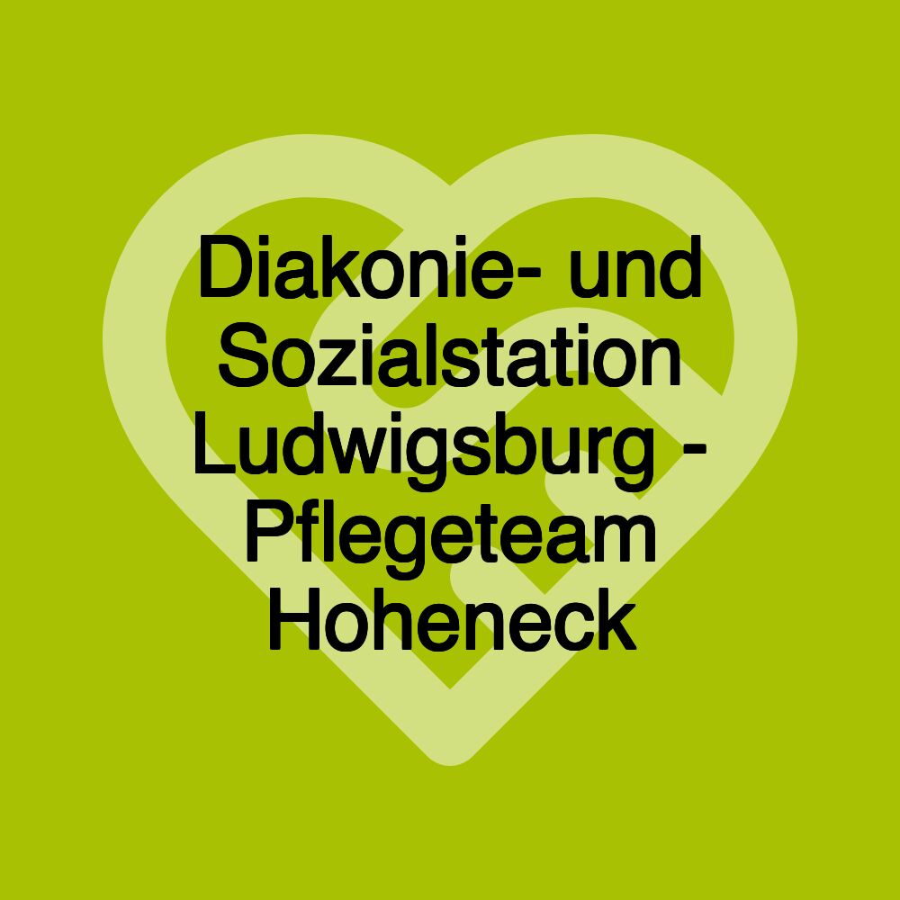 Diakonie- und Sozialstation Ludwigsburg - Pflegeteam Hoheneck