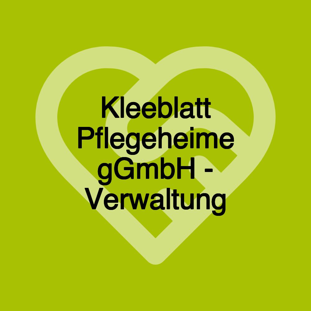 Kleeblatt Pflegeheime gGmbH - Verwaltung