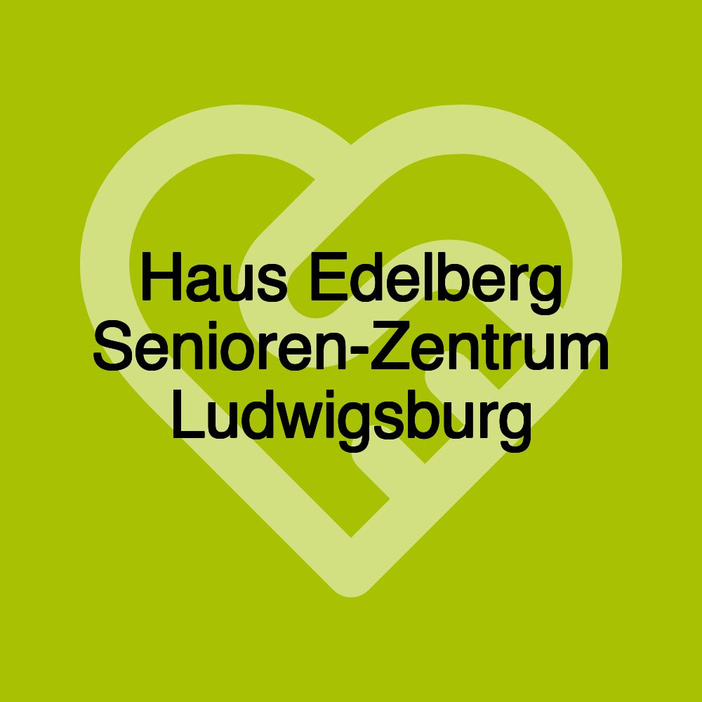 Haus Edelberg Senioren-Zentrum Ludwigsburg