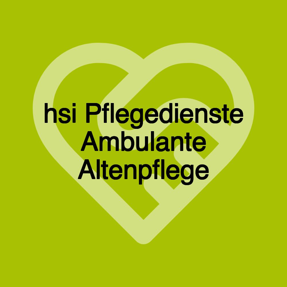 hsi Pflegedienste Ambulante Altenpflege