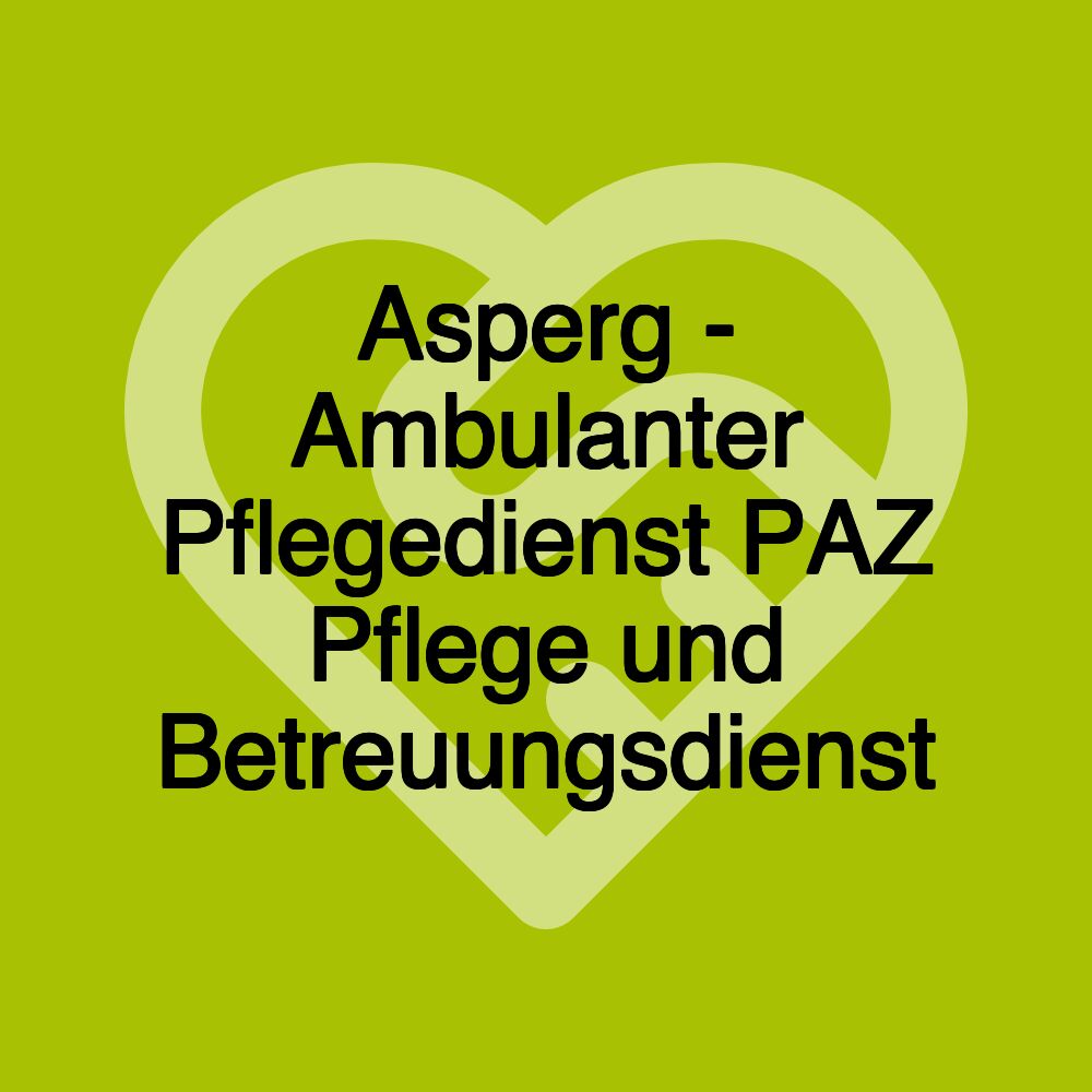 Asperg - Ambulanter Pflegedienst PAZ Pflege und Betreuungsdienst