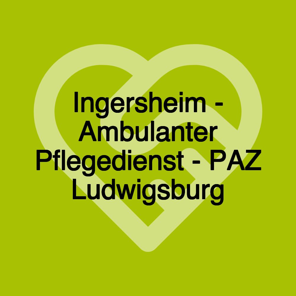 Ingersheim - Ambulanter Pflegedienst - PAZ Ludwigsburg