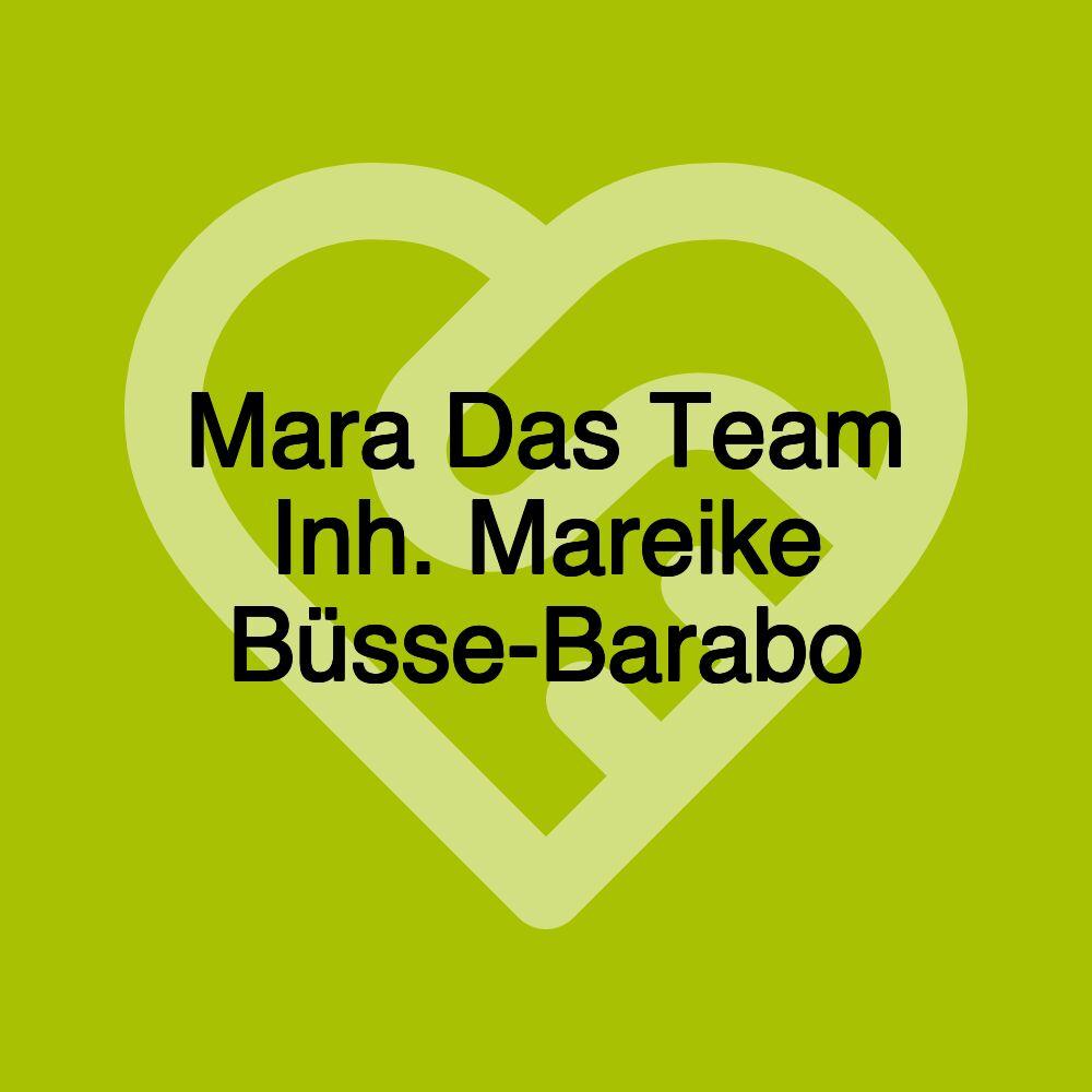 Mara Das Team Inh. Mareike Büsse-Barabo