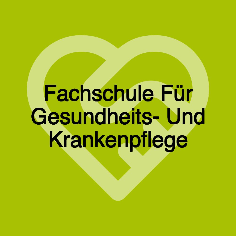 Fachschule Für Gesundheits- Und Krankenpflege