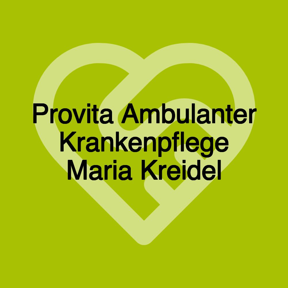 Provita Ambulanter Krankenpflege Maria Kreidel