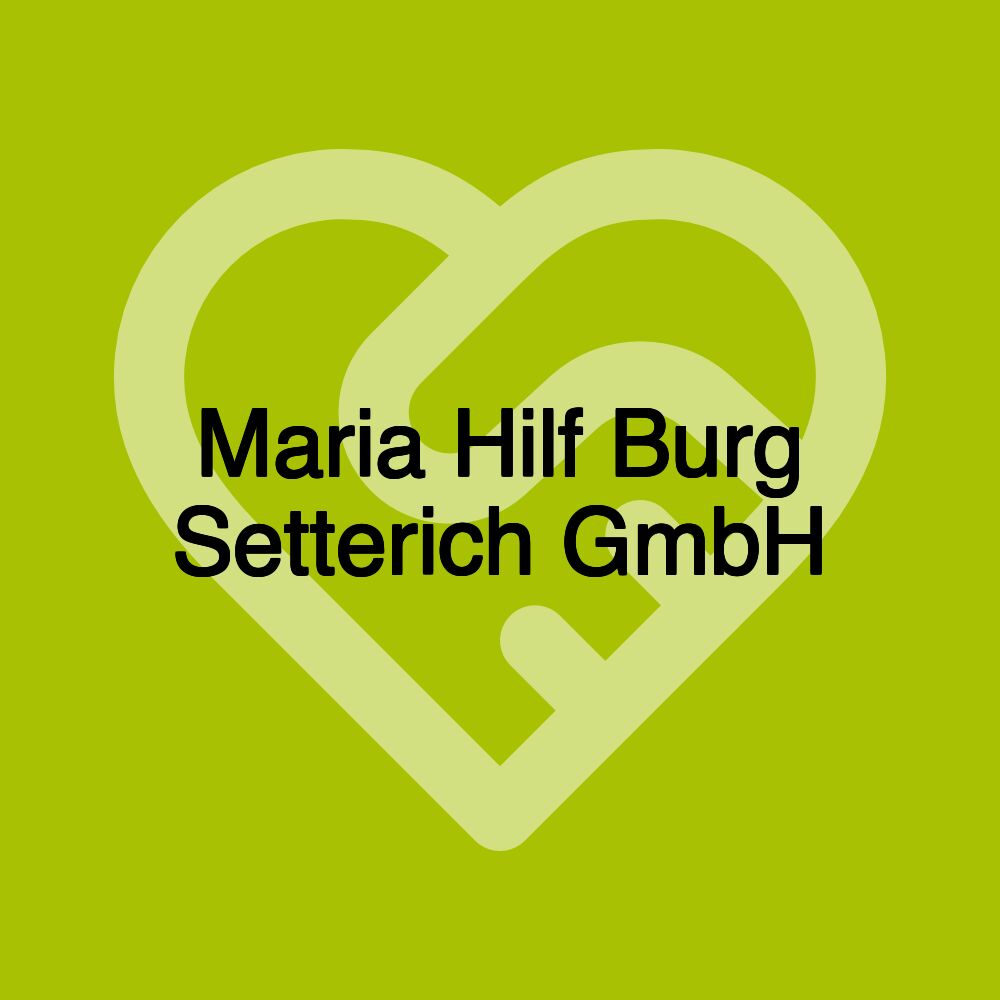 Maria Hilf Burg Setterich GmbH