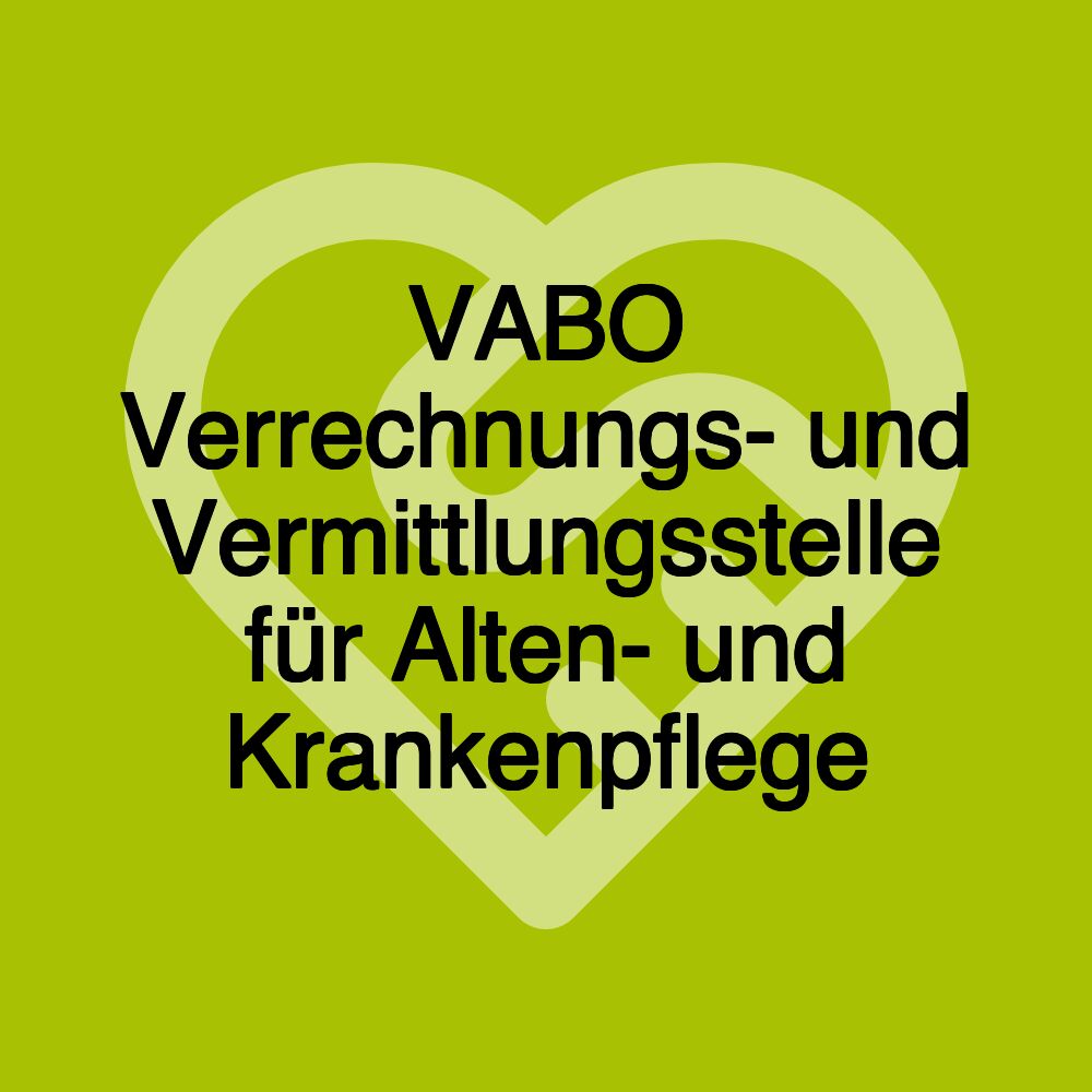 VABO Verrechnungs- und Vermittlungsstelle für Alten- und Krankenpflege