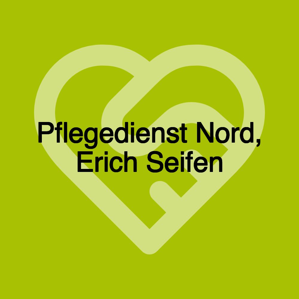 Pflegedienst Nord, Erich Seifen