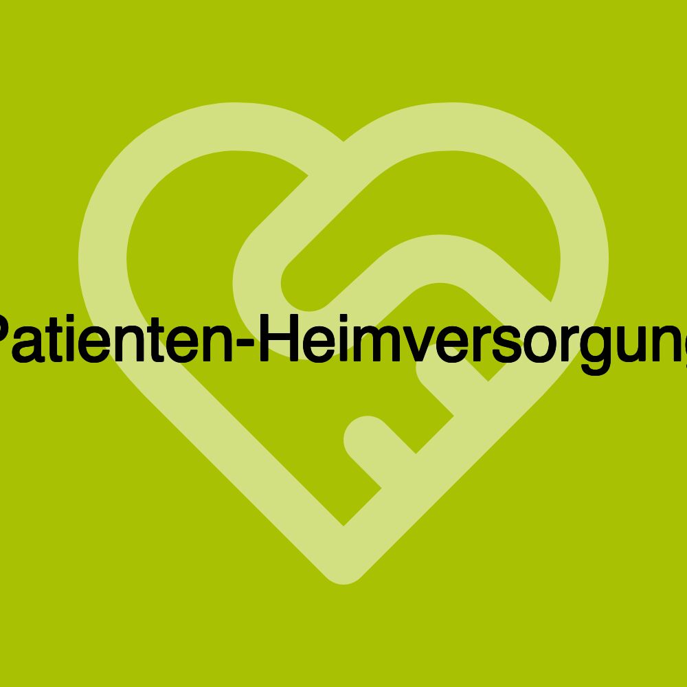 Patienten-Heimversorgung