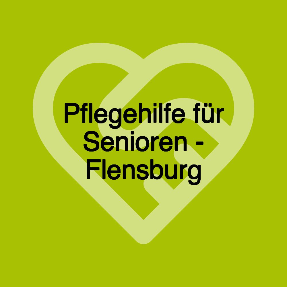 Pflegehilfe für Senioren - Flensburg