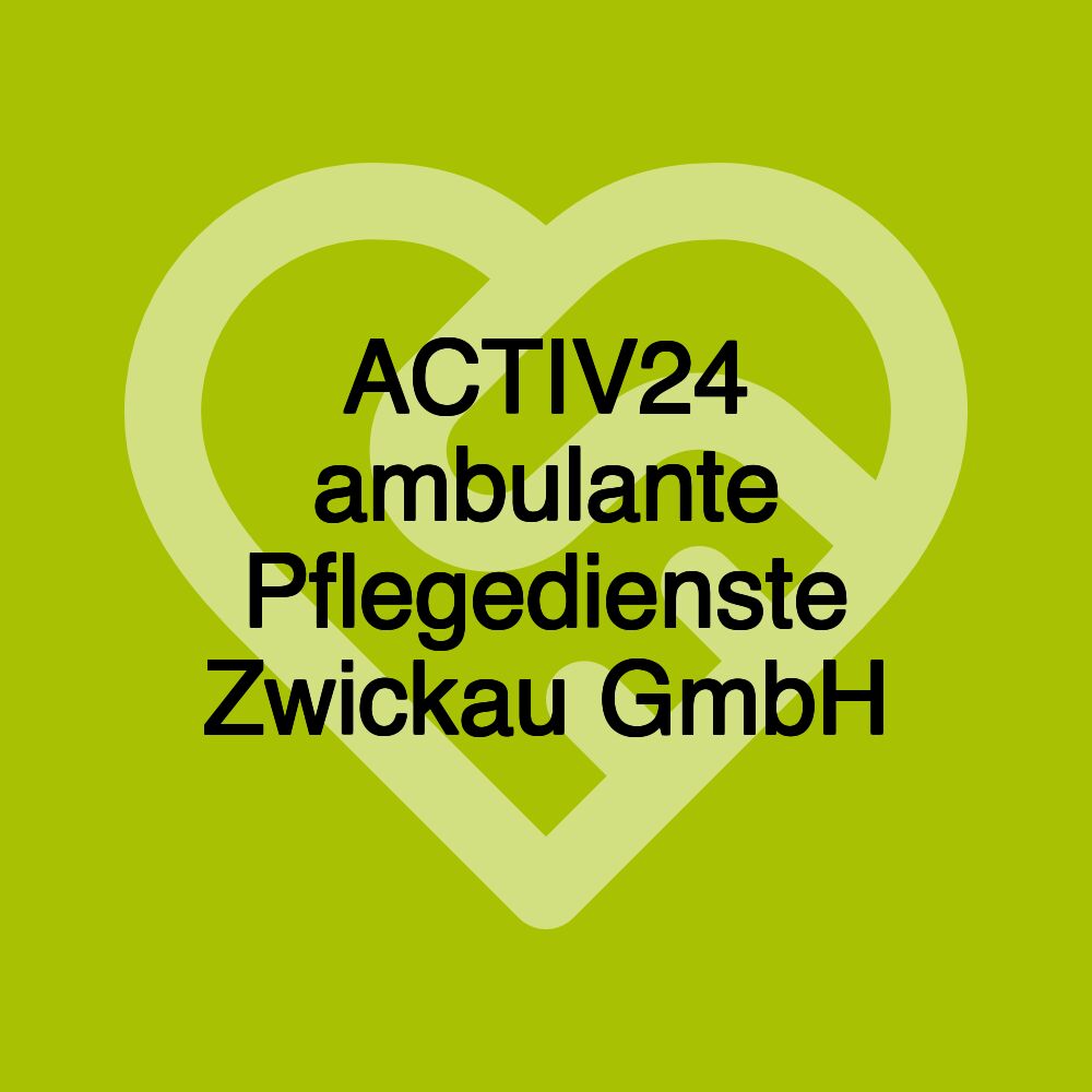 ACTIV24 ambulante Pflegedienste Zwickau GmbH