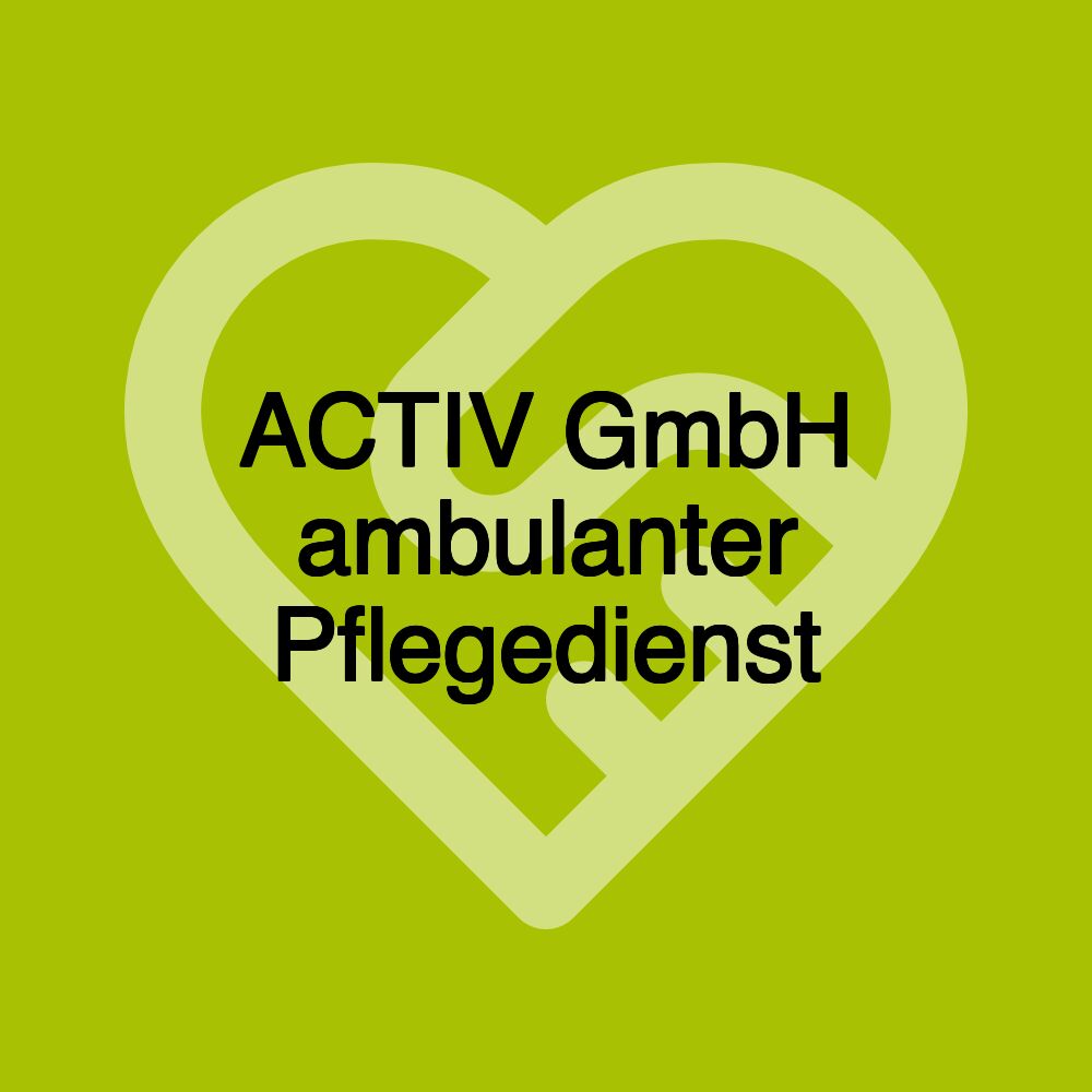 ACTIV GmbH ambulanter Pflegedienst