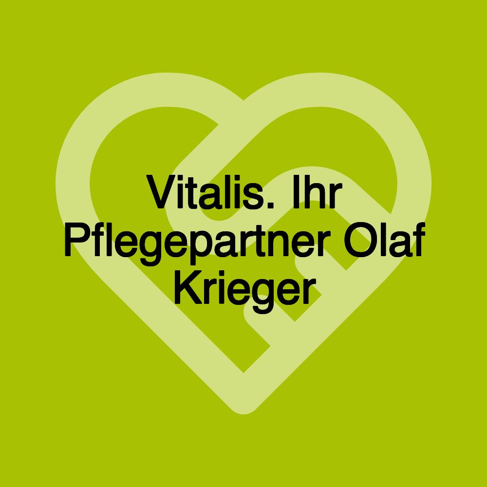 Vitalis. Ihr Pflegepartner Olaf Krieger