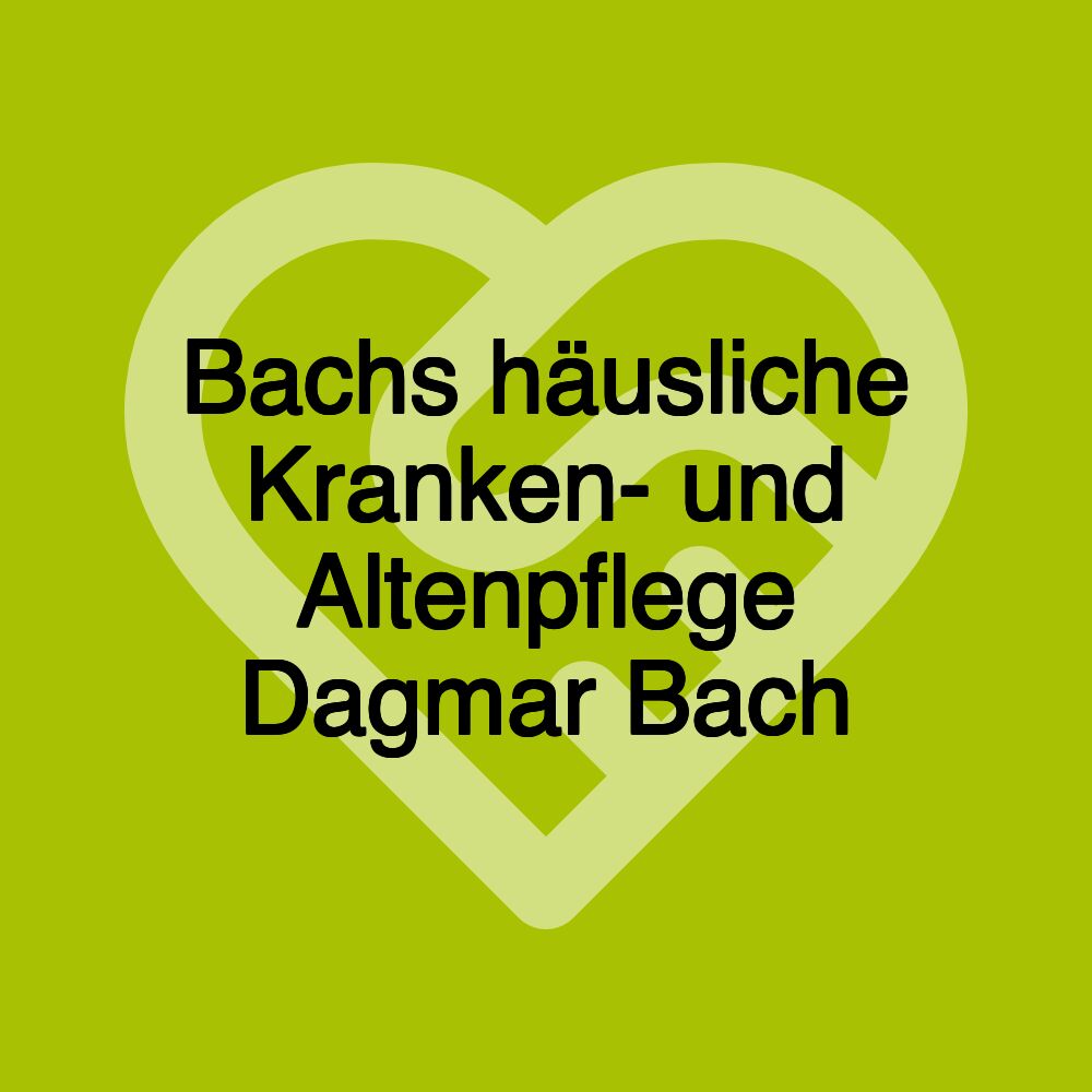 Bachs häusliche Kranken- und Altenpflege Dagmar Bach