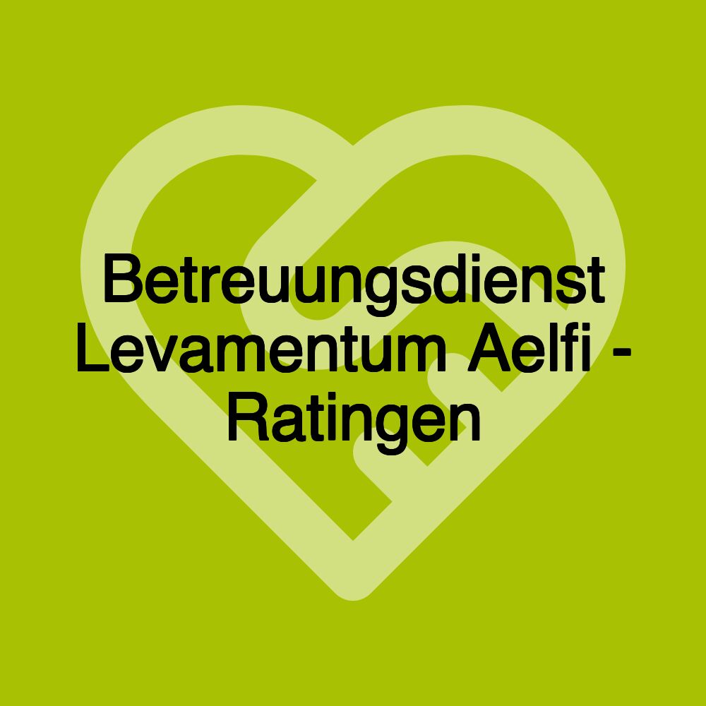 Betreuungsdienst Levamentum Aelfi - Ratingen