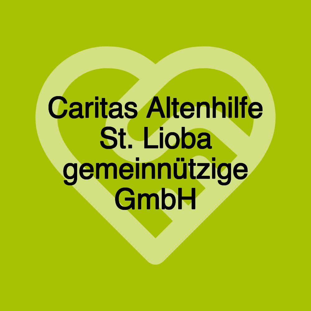 Caritas Altenhilfe St. Lioba gemeinnützige GmbH