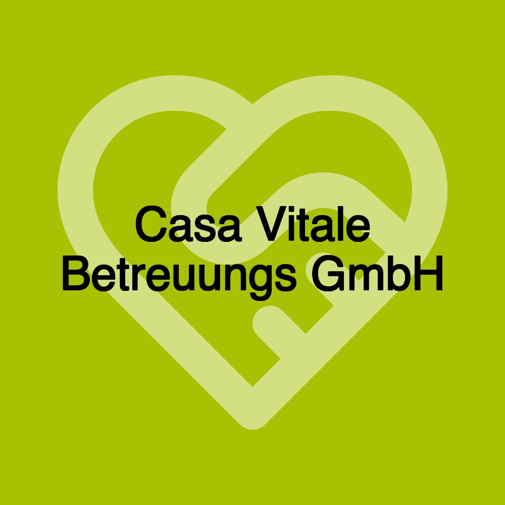 Casa Vitale Betreuungs GmbH