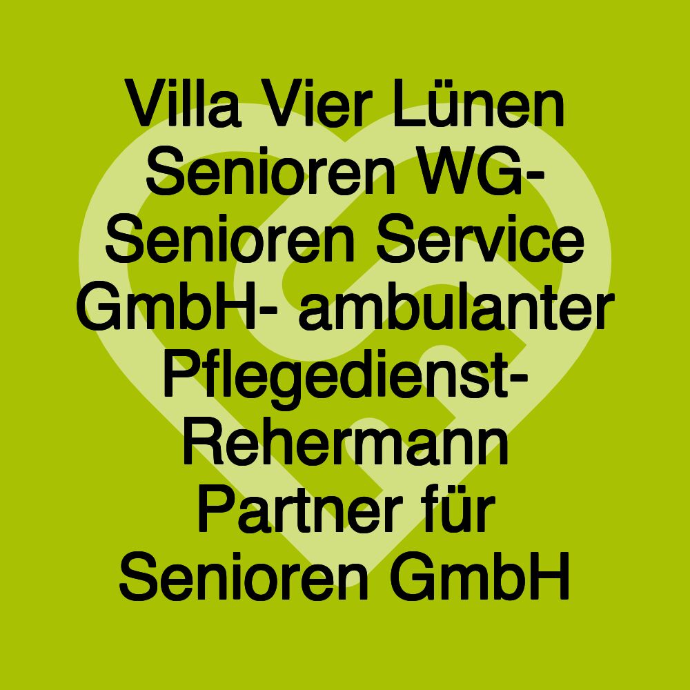 Villa Vier Lünen Senioren WG- Senioren Service GmbH- ambulanter Pflegedienst- Rehermann Partner für Senioren GmbH