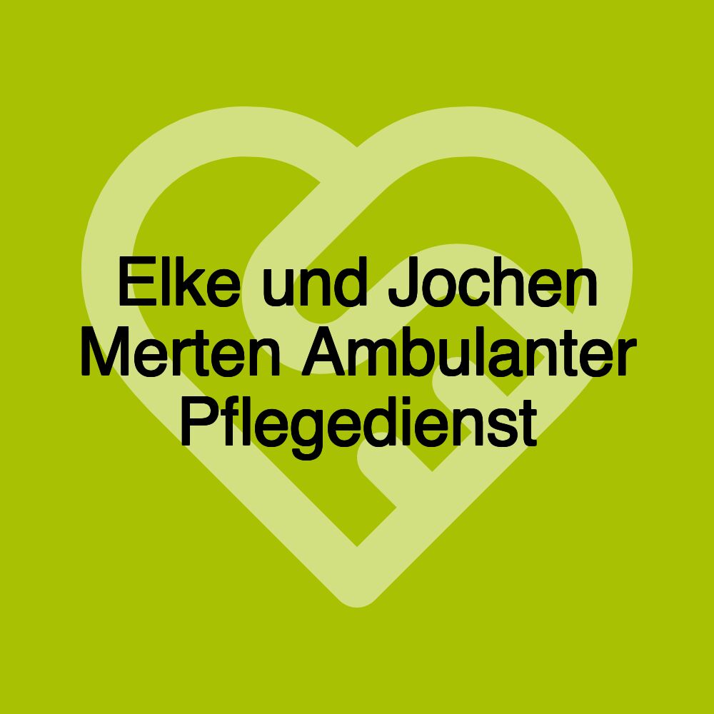 Elke und Jochen Merten Ambulanter Pflegedienst