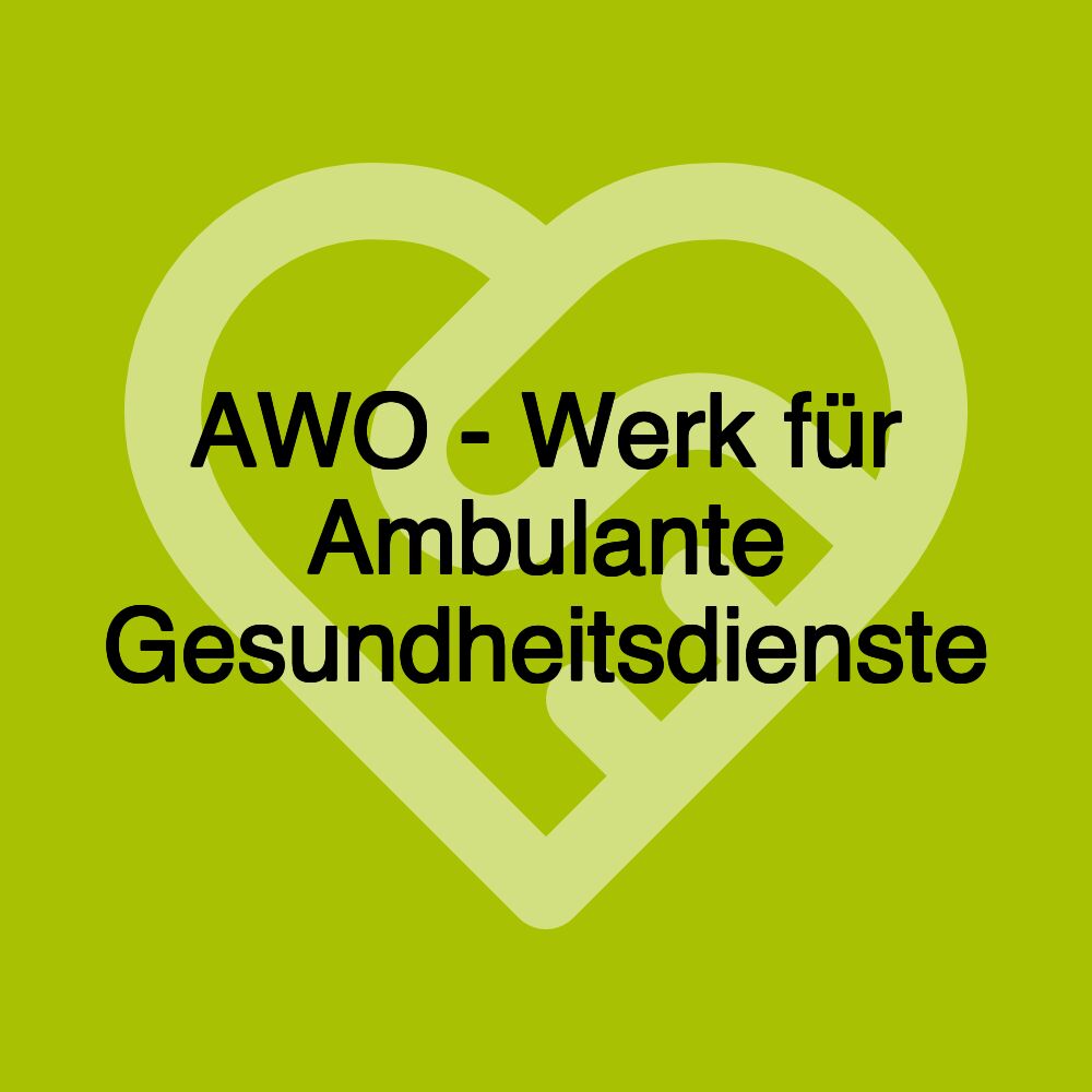 AWO - Werk für Ambulante Gesundheitsdienste