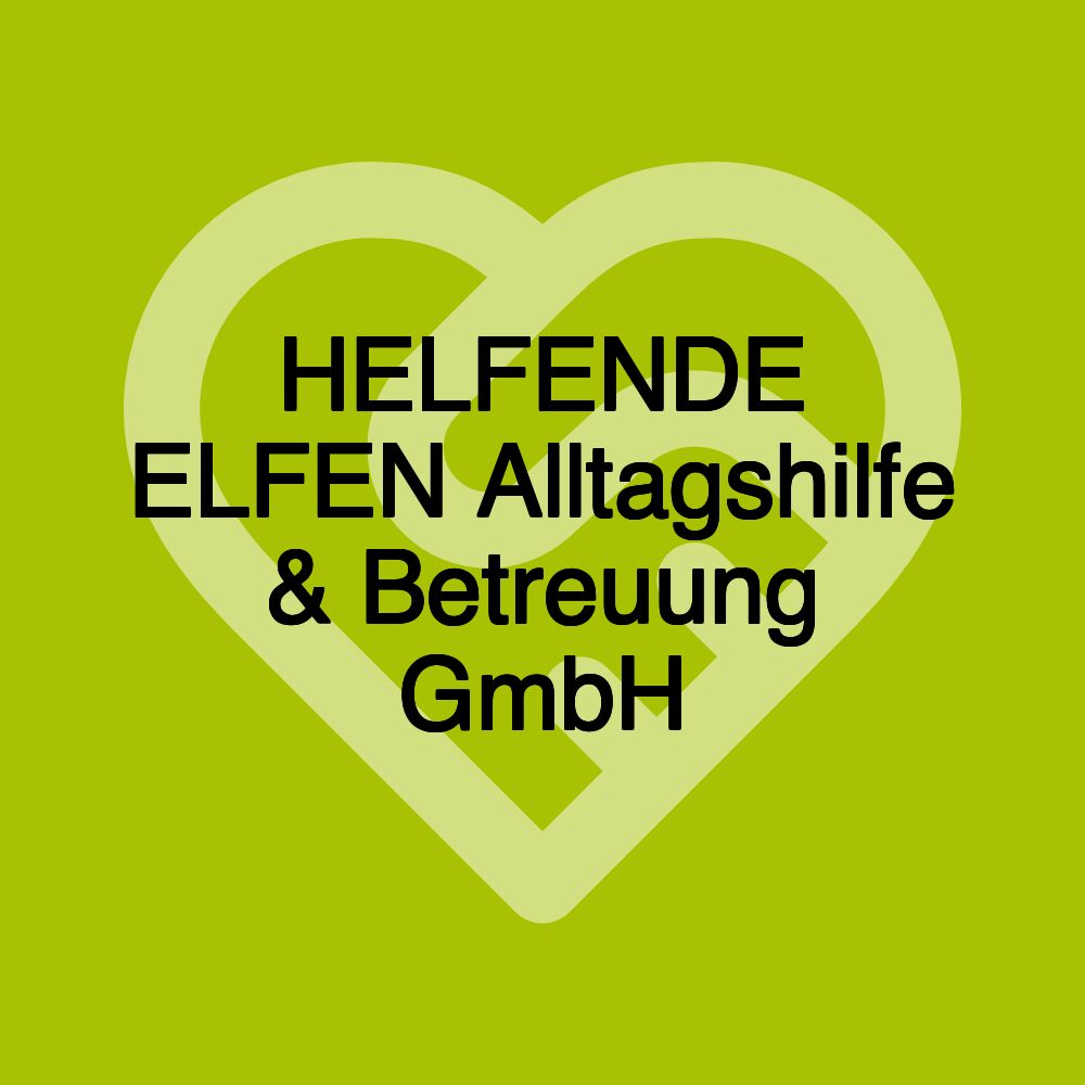 HELFENDE ELFEN Alltagshilfe & Betreuung GmbH