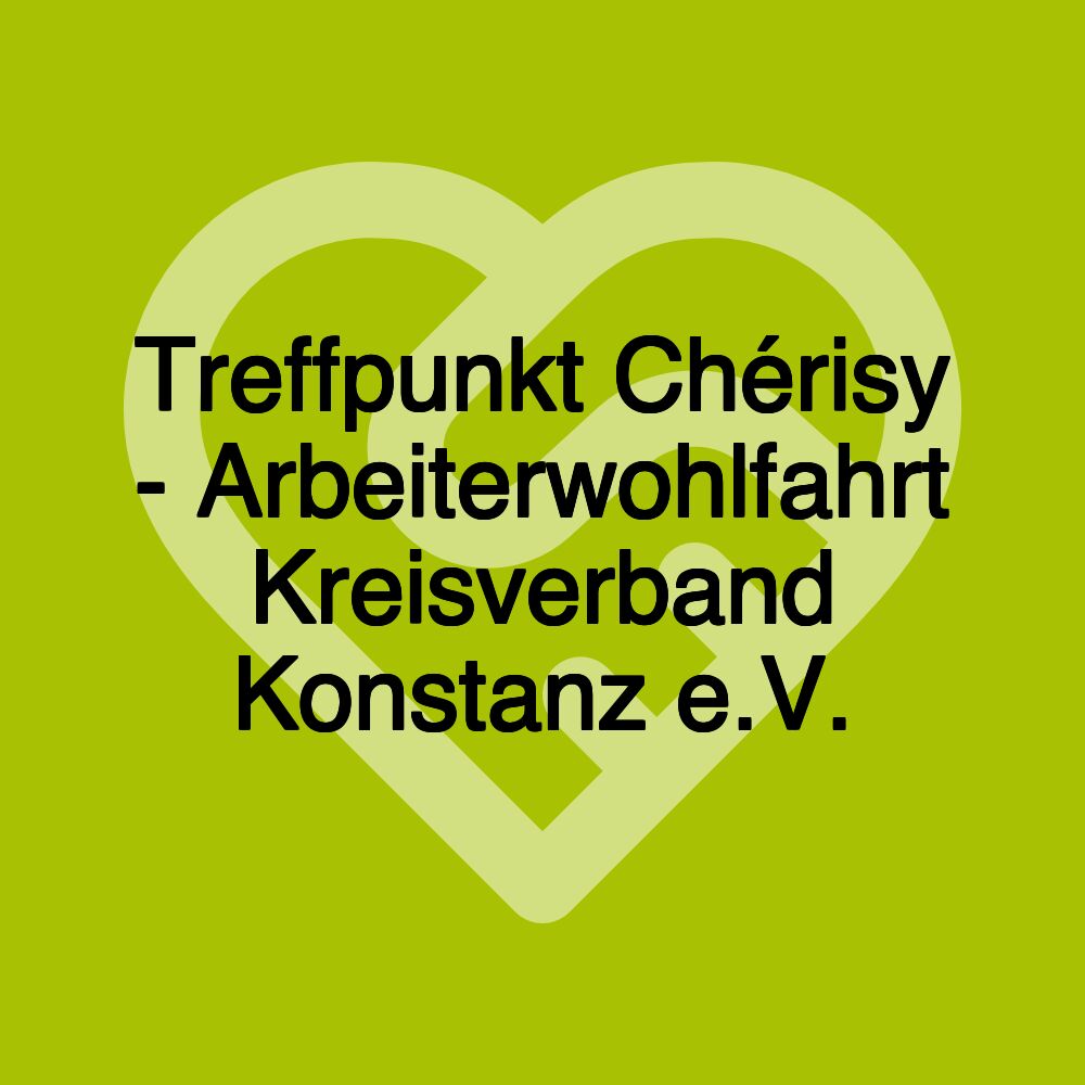 Treffpunkt Chérisy - Arbeiterwohlfahrt Kreisverband Konstanz e.V.