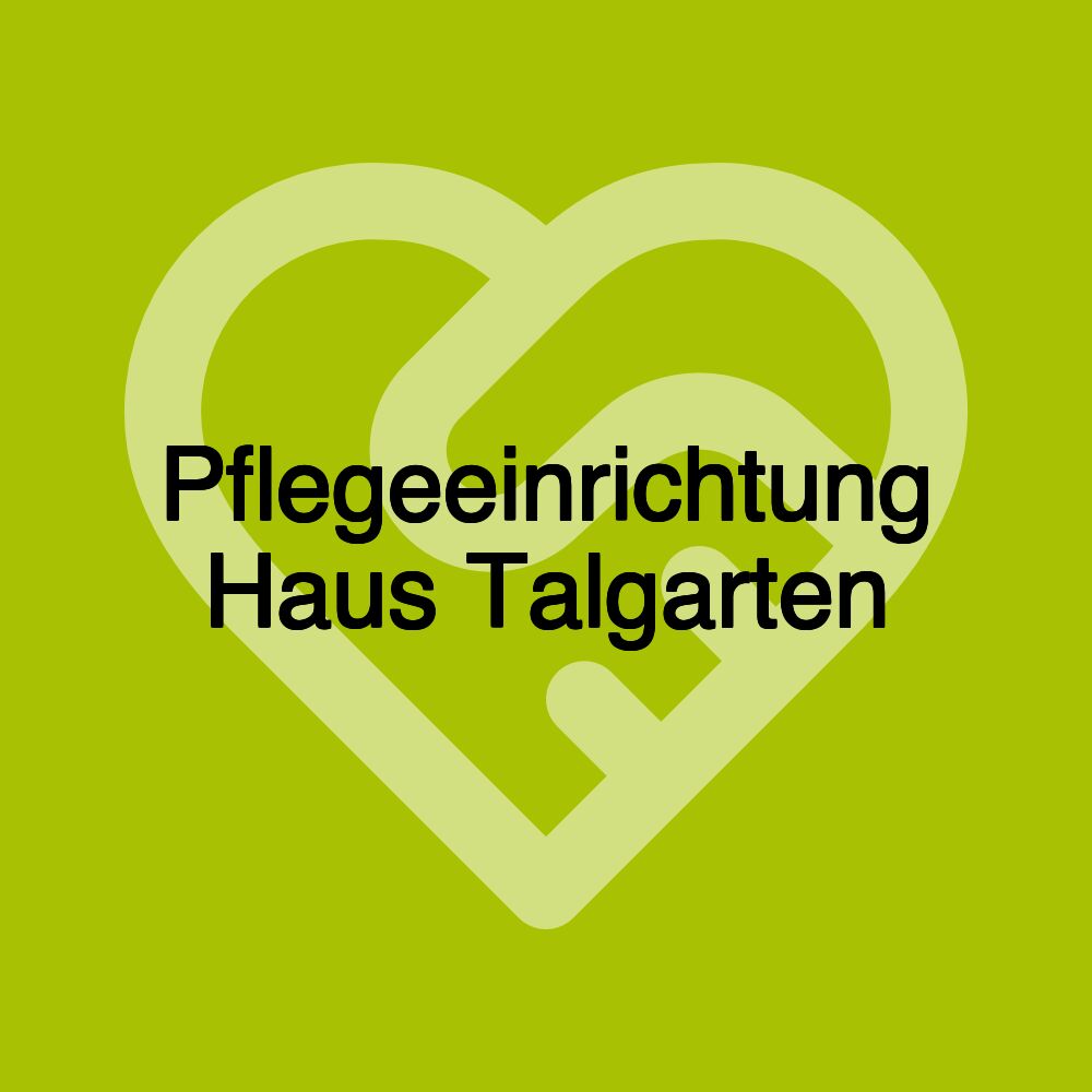 Pflegeeinrichtung Haus Talgarten