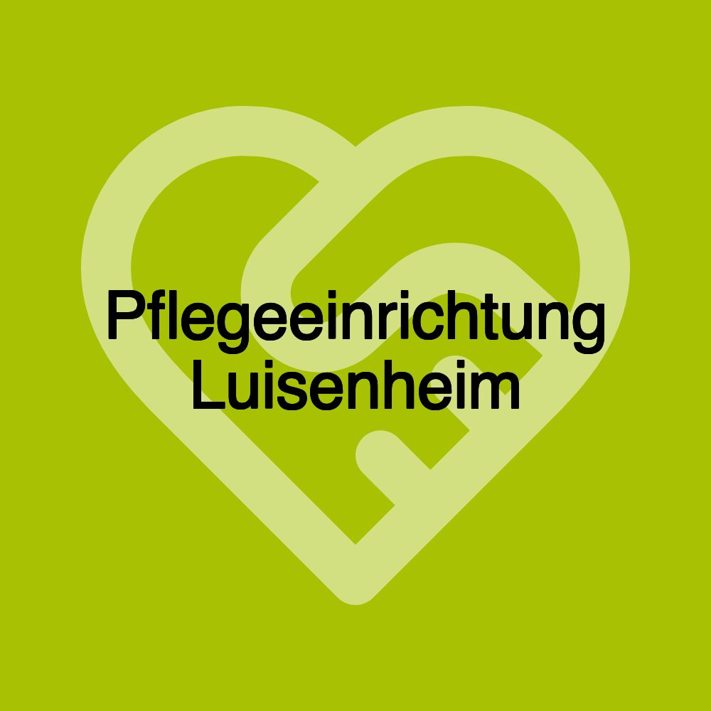 Pflegeeinrichtung Luisenheim