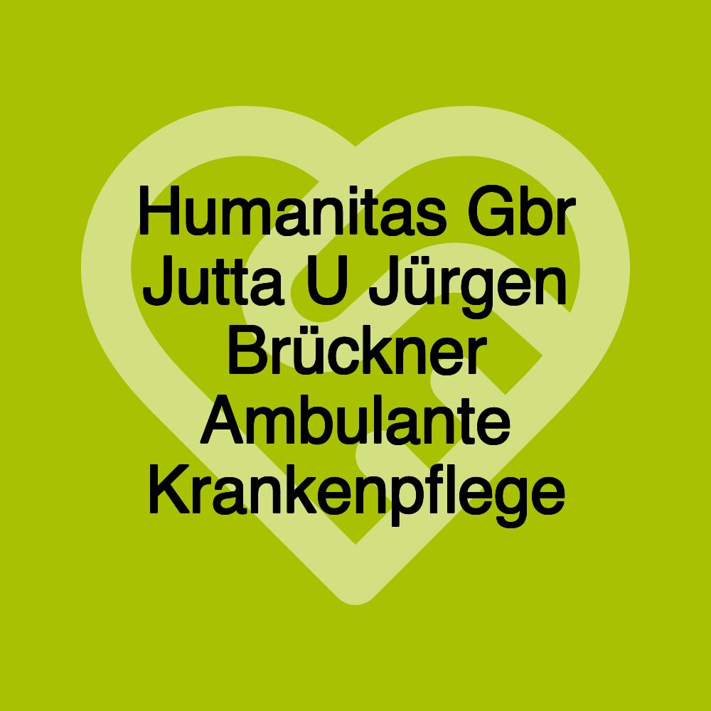 Humanitas Gbr Jutta U Jürgen Brückner Ambulante Krankenpflege