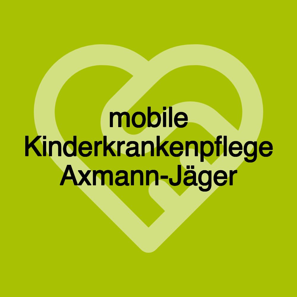 mobile Kinderkrankenpflege Axmann-Jäger