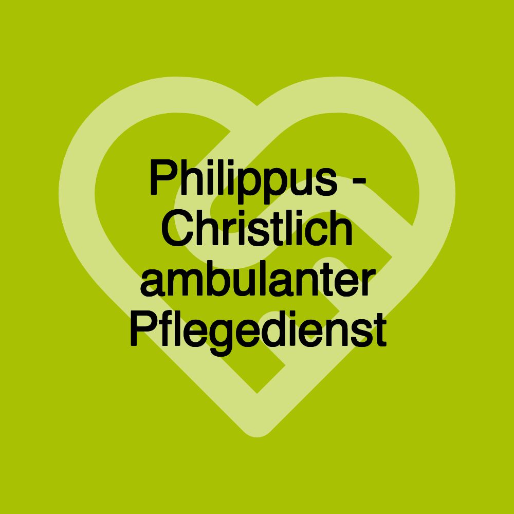 Philippus - Christlich ambulanter Pflegedienst