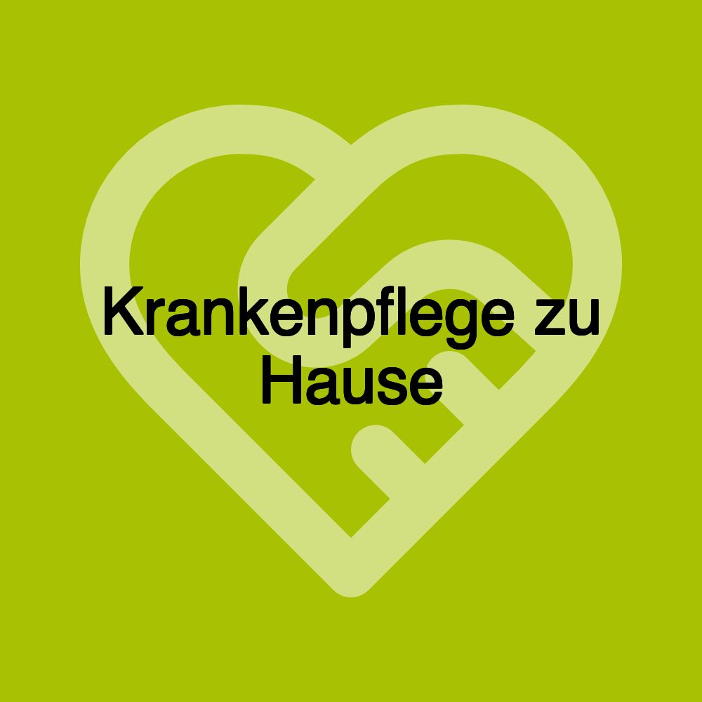 Krankenpflege zu Hause