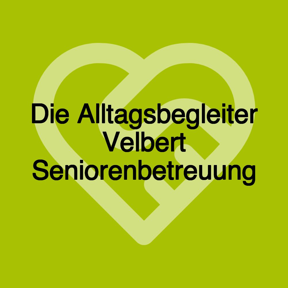 Die Alltagsbegleiter Velbert Seniorenbetreuung